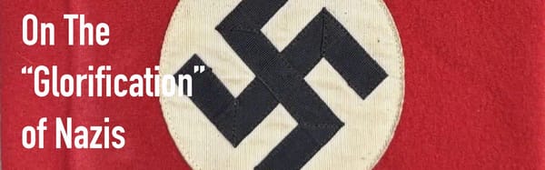 On The “Glorification” of Nazis
